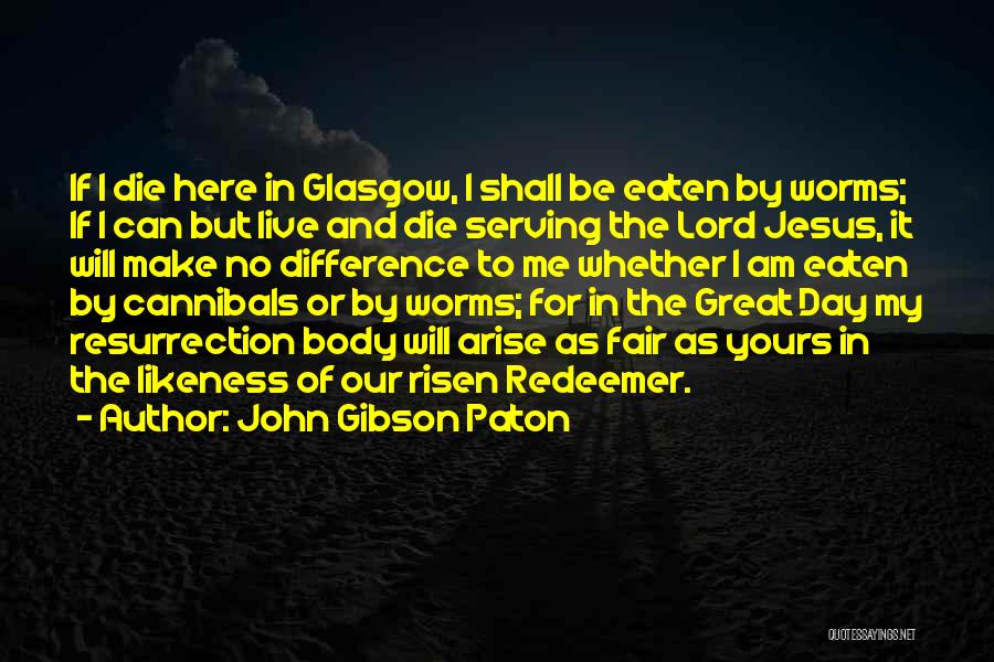 My Redeemer Quotes By John Gibson Paton