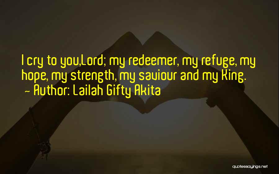 My Redeemer Quotes By Lailah Gifty Akita