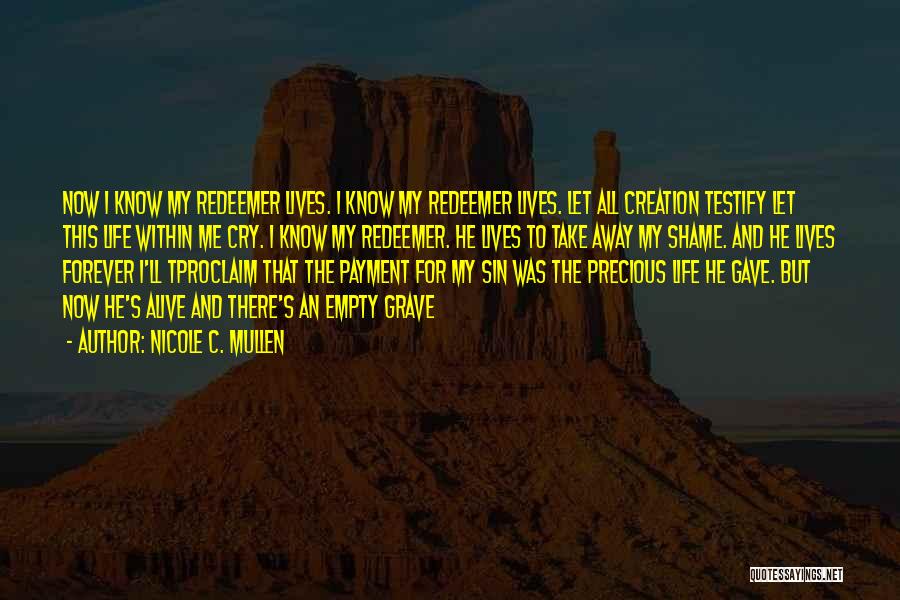 My Redeemer Quotes By Nicole C. Mullen