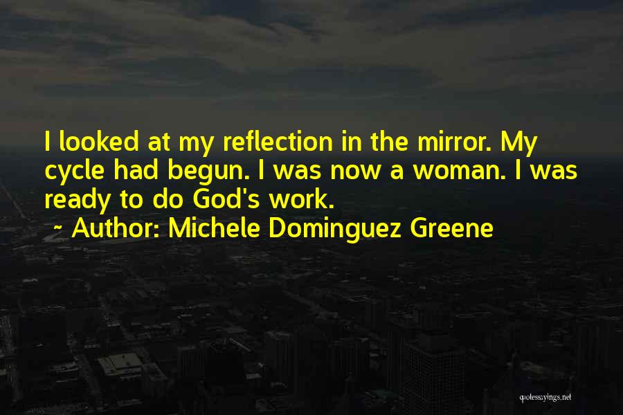 My Reflection Quotes By Michele Dominguez Greene