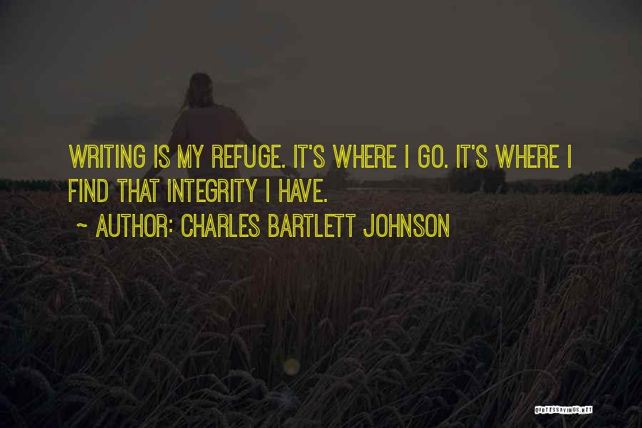 My Refuge Quotes By Charles Bartlett Johnson