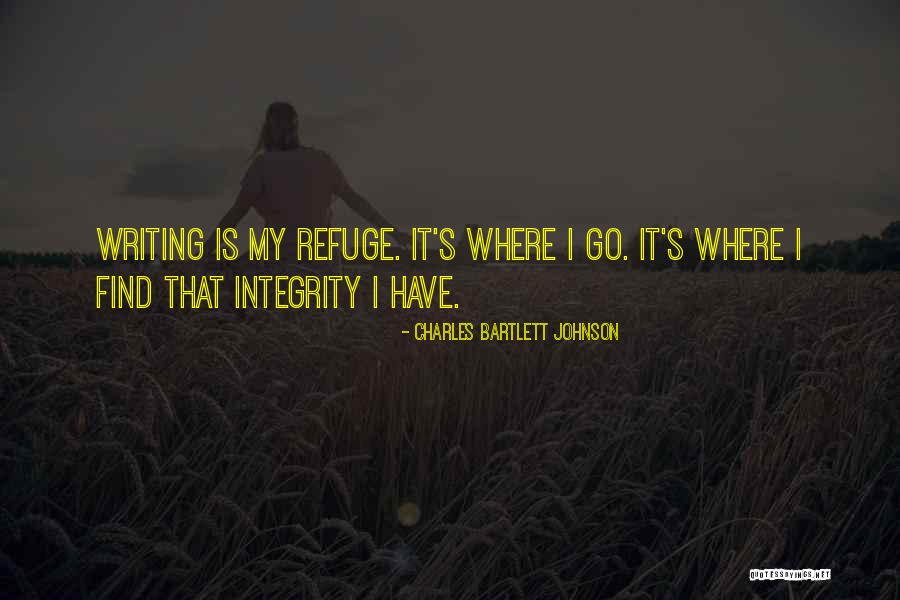 My Refuge Quotes By Charles Bartlett Johnson