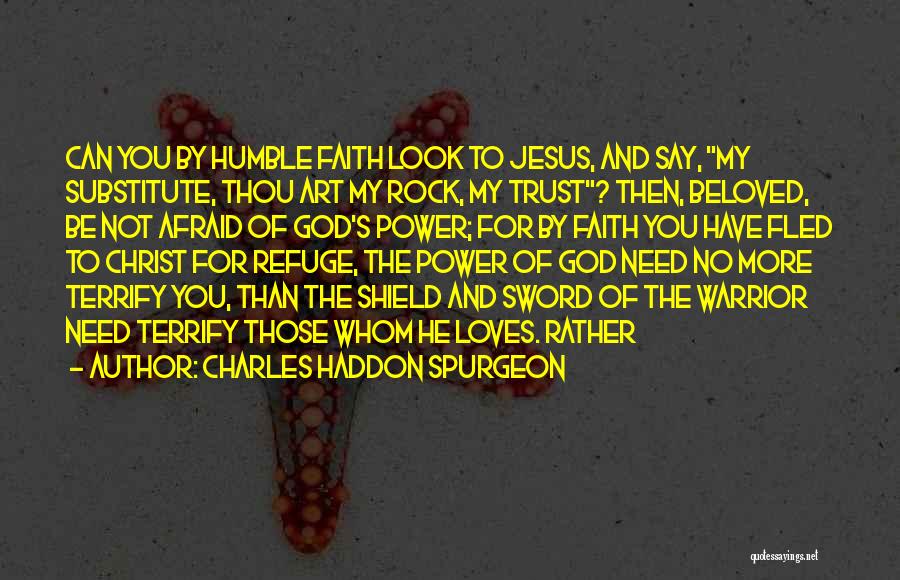 My Refuge Quotes By Charles Haddon Spurgeon