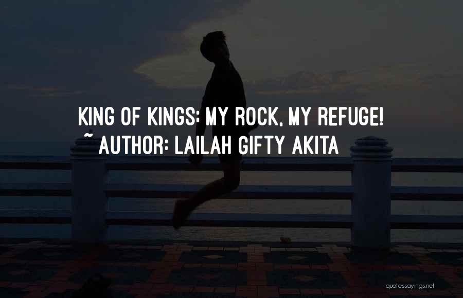 My Refuge Quotes By Lailah Gifty Akita