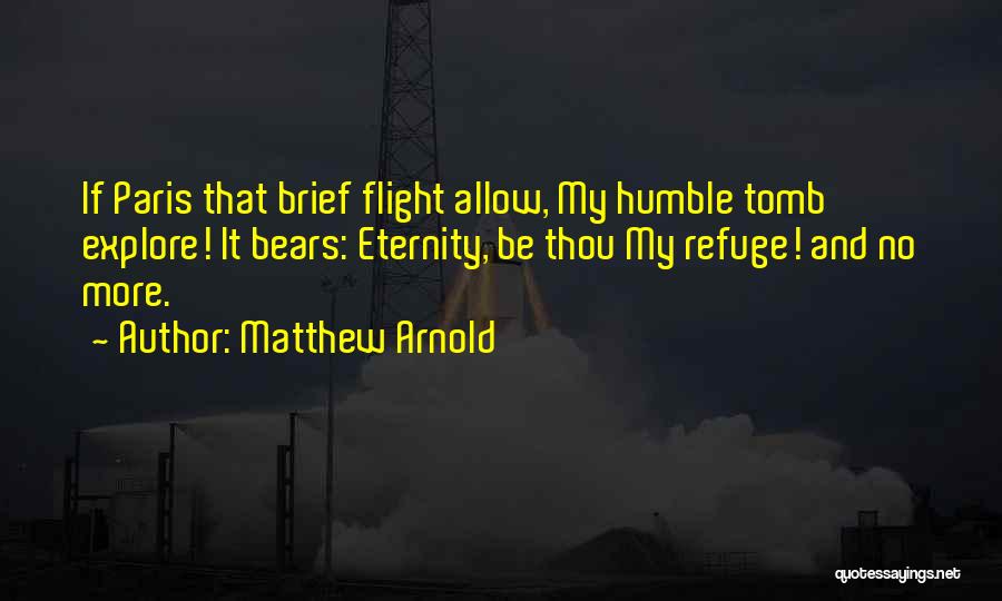 My Refuge Quotes By Matthew Arnold