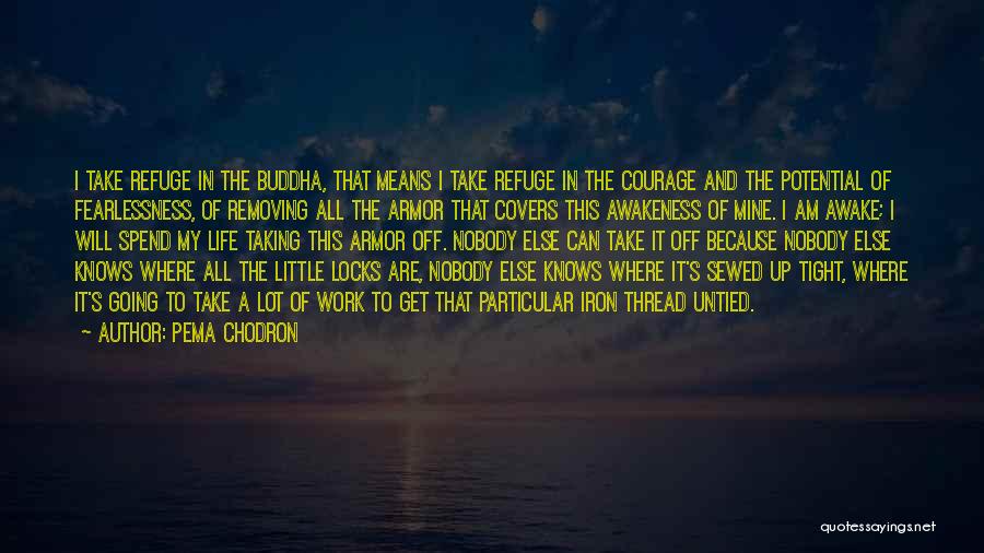 My Refuge Quotes By Pema Chodron