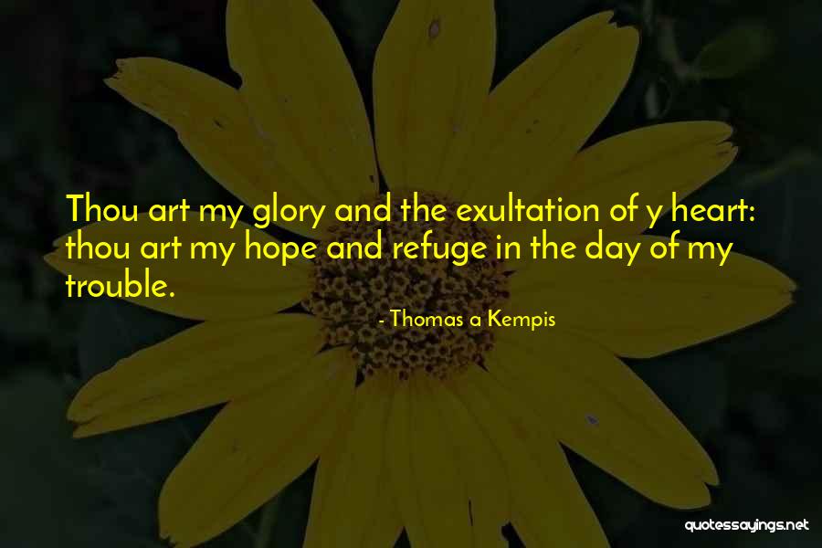 My Refuge Quotes By Thomas A Kempis