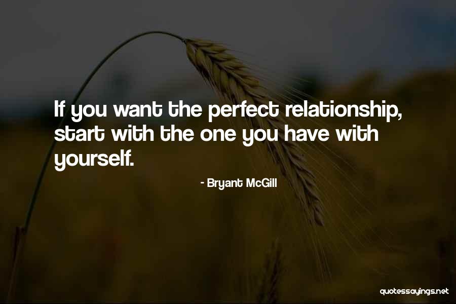 My Relationship Is Not Perfect Quotes By Bryant McGill My Relationship Is Not Perfect Quotes By Bryant McGill