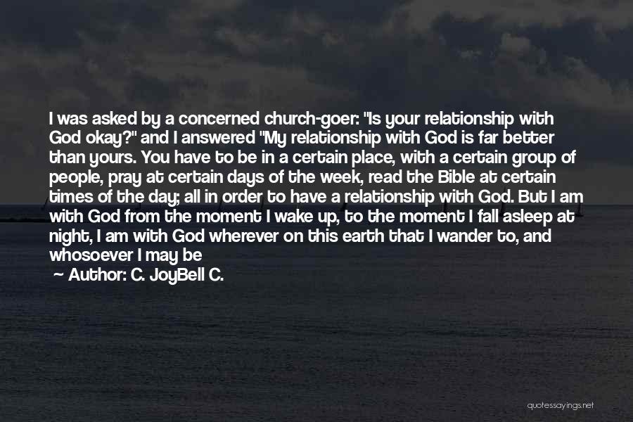 My Relationship With God Quotes By C. JoyBell C.