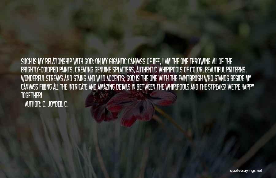 My Relationship With God Quotes By C. JoyBell C.