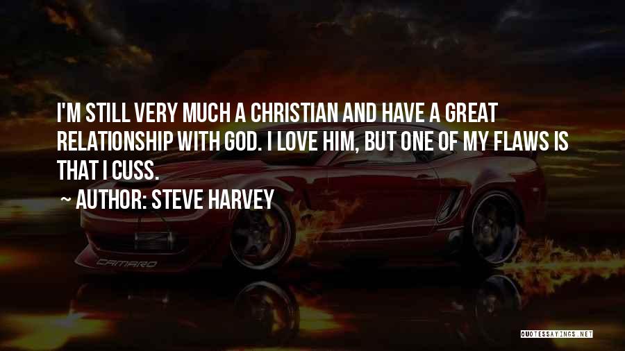 My Relationship With God Quotes By Steve Harvey