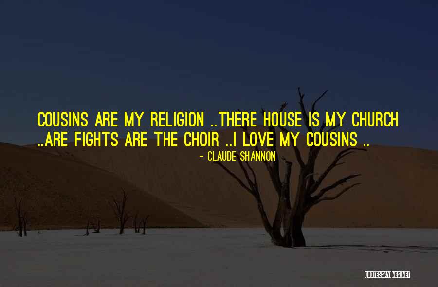 My Religion Is Love Quotes By Claude Shannon My Religion Is Love Quotes By Claude Shannon