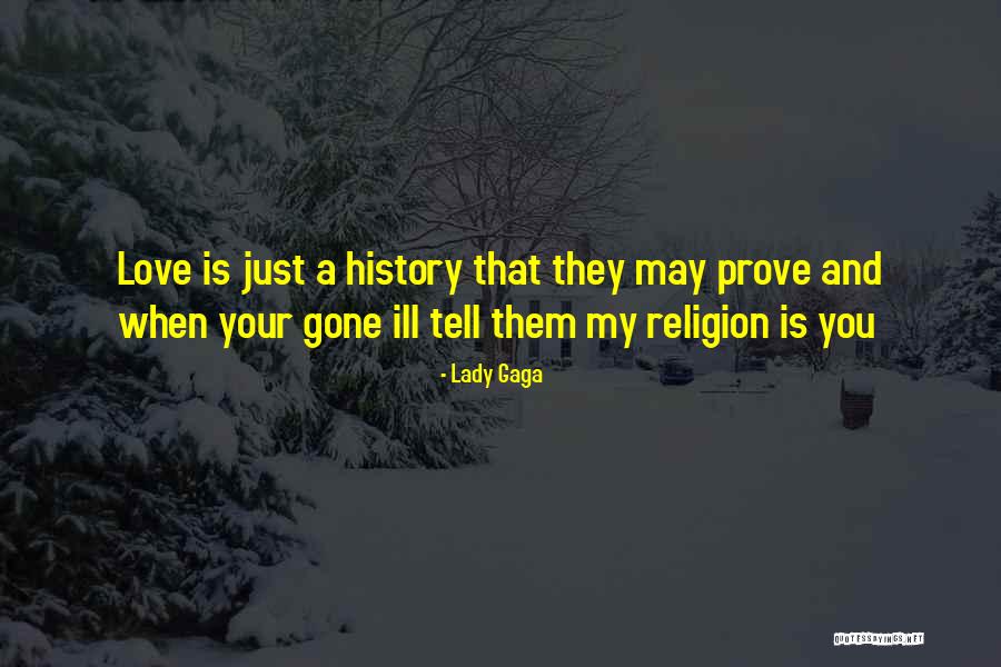 My Religion Is Love Quotes By Lady Gaga My Religion Is Love Quotes By Lady Gaga