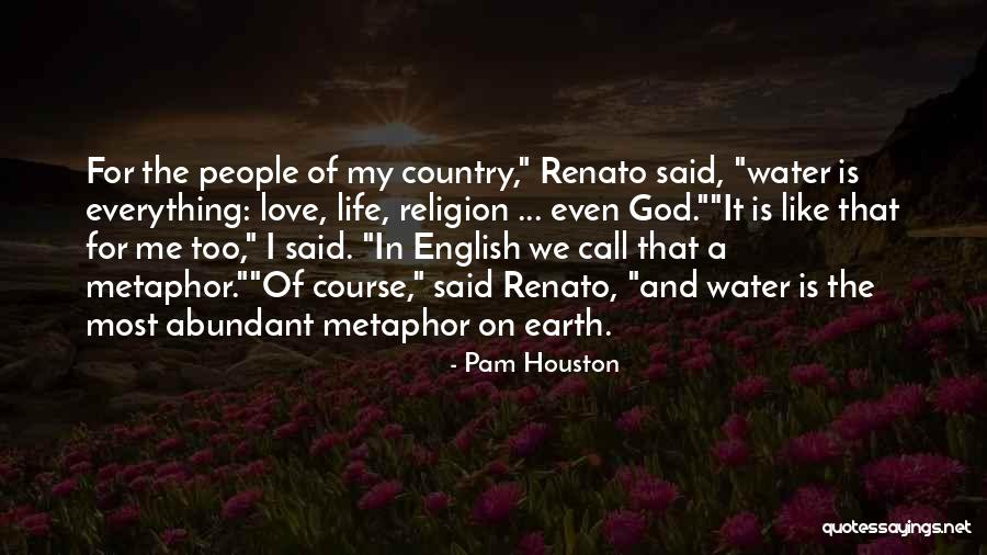 My Religion Is Love Quotes By Pam Houston My Religion Is Love Quotes By Pam Houston