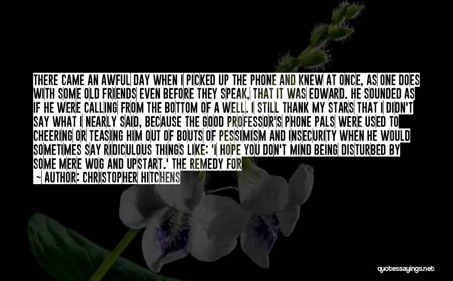 My Remedy Quotes By Christopher Hitchens