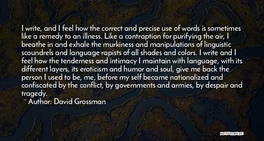 My Remedy Quotes By David Grossman
