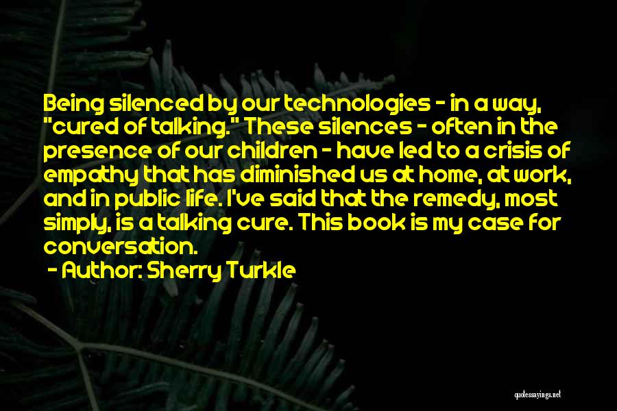 My Remedy Quotes By Sherry Turkle