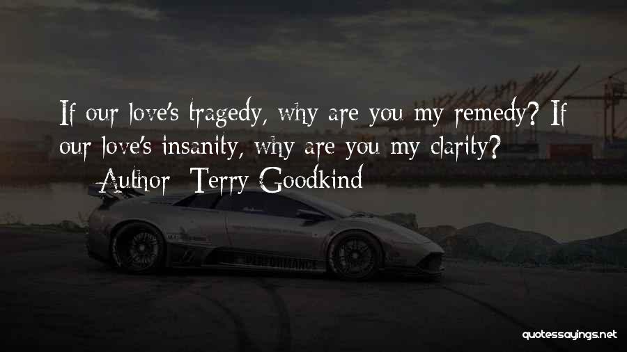 My Remedy Quotes By Terry Goodkind