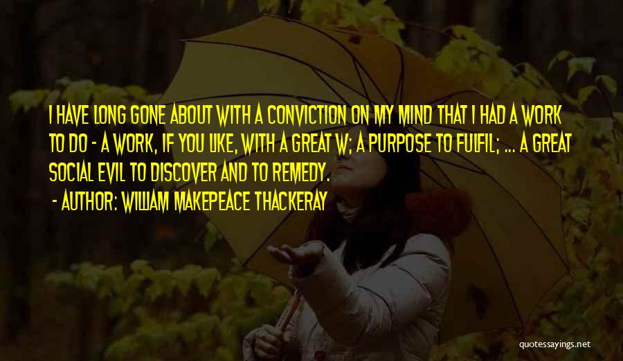 My Remedy Quotes By William Makepeace Thackeray