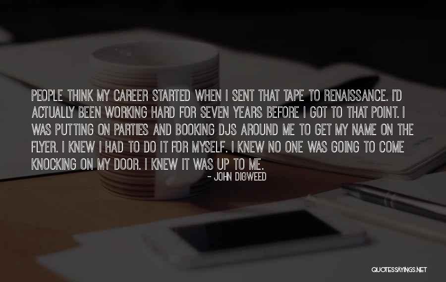 My Renaissance Quotes By John Digweed My Renaissance Quotes By John Digweed