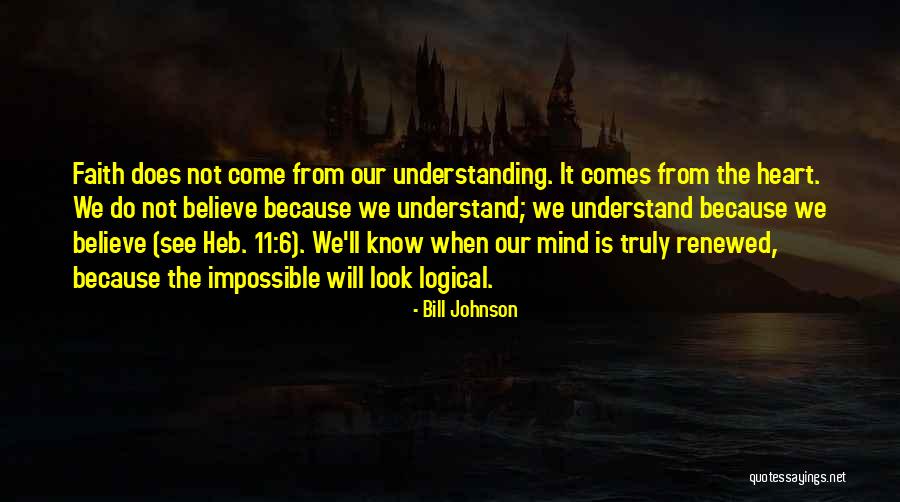 My Renewed Mind Quotes By Bill Johnson