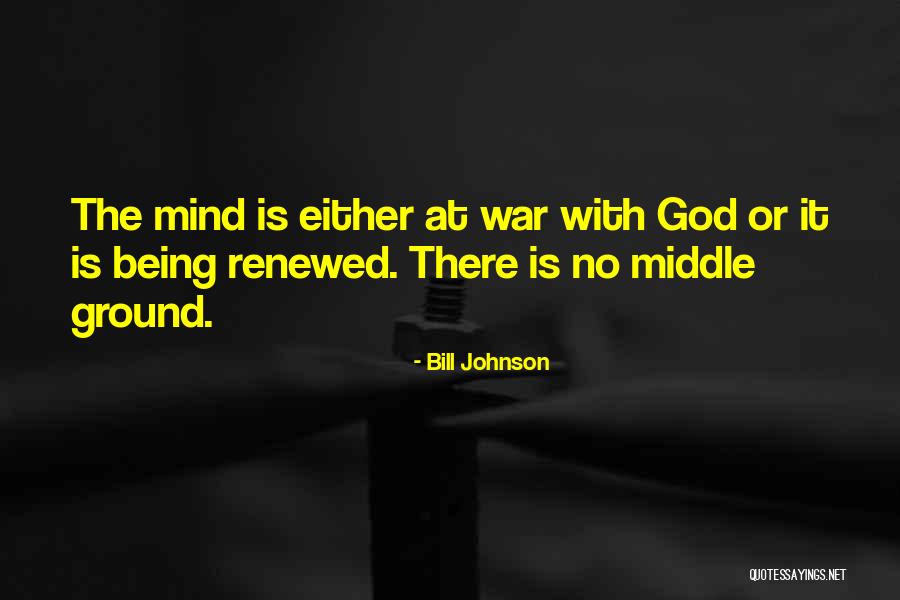 My Renewed Mind Quotes By Bill Johnson