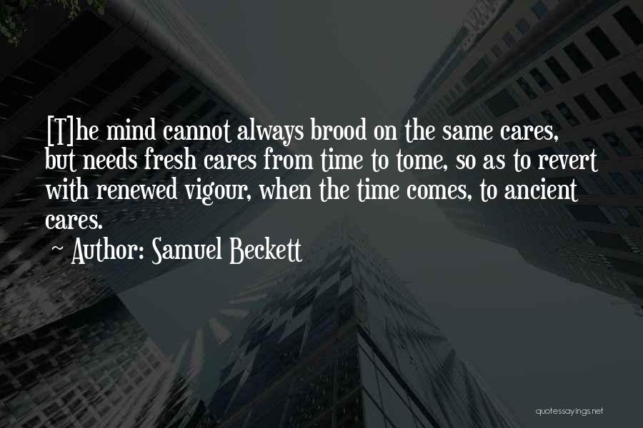 My Renewed Mind Quotes By Samuel Beckett