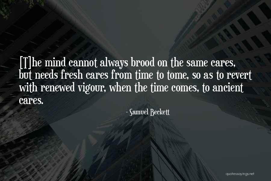 My Renewed Mind Quotes By Samuel Beckett