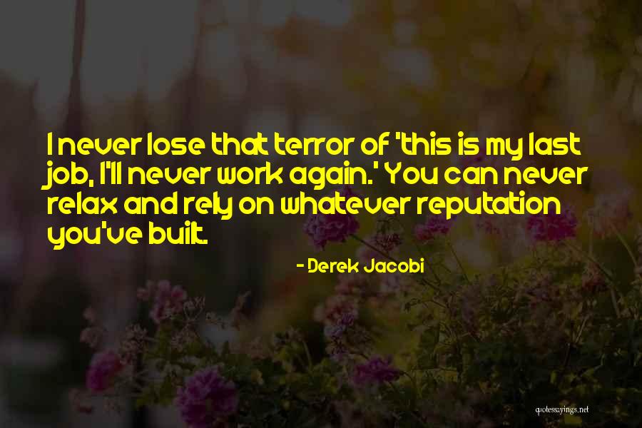 My Reputation Quotes By Derek Jacobi My Reputation Quotes By Derek Jacobi