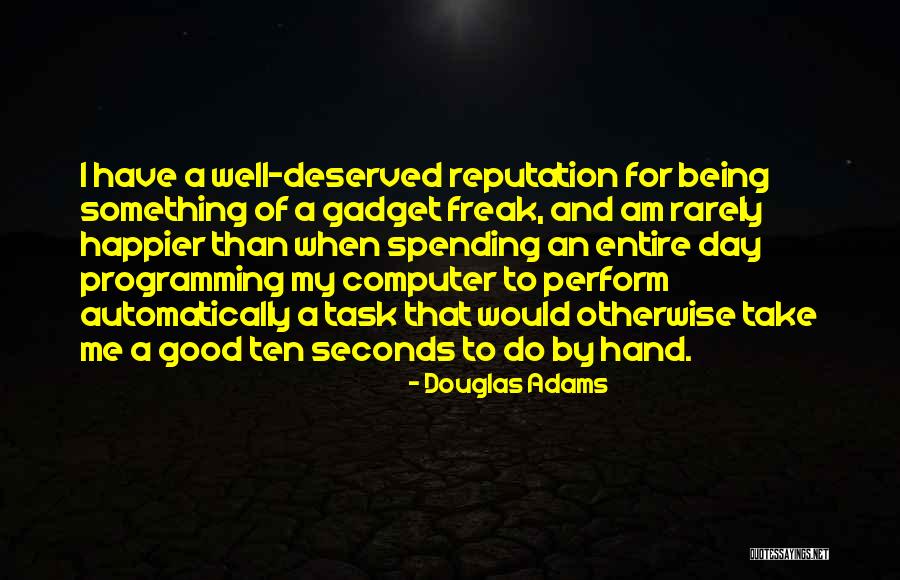My Reputation Quotes By Douglas Adams My Reputation Quotes By Douglas Adams
