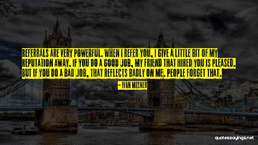 My Reputation Quotes By Ivan Misner My Reputation Quotes By Ivan Misner