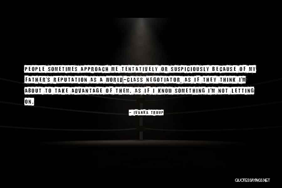 My Reputation Quotes By Ivanka Trump My Reputation Quotes By Ivanka Trump