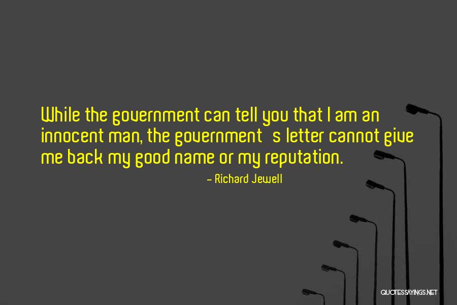 My Reputation Quotes By Richard Jewell My Reputation Quotes By Richard Jewell
