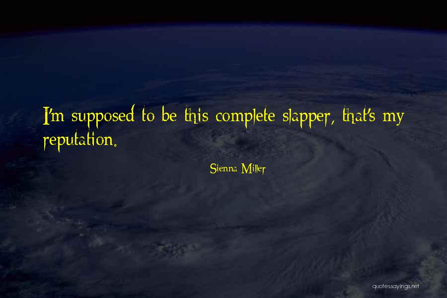 My Reputation Quotes By Sienna Miller My Reputation Quotes By Sienna Miller