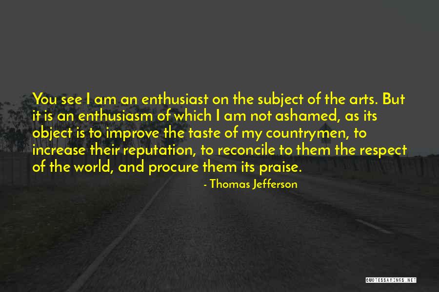 My Reputation Quotes By Thomas Jefferson My Reputation Quotes By Thomas Jefferson