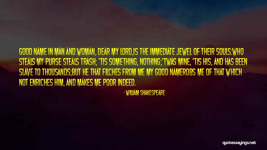 My Reputation Quotes By William Shakespeare My Reputation Quotes By William Shakespeare