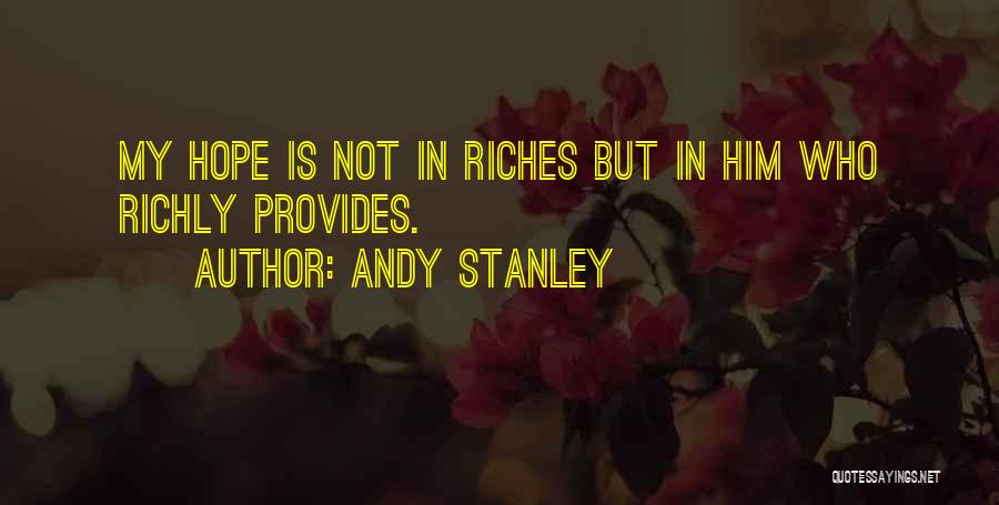 My Riches Quotes By Andy Stanley