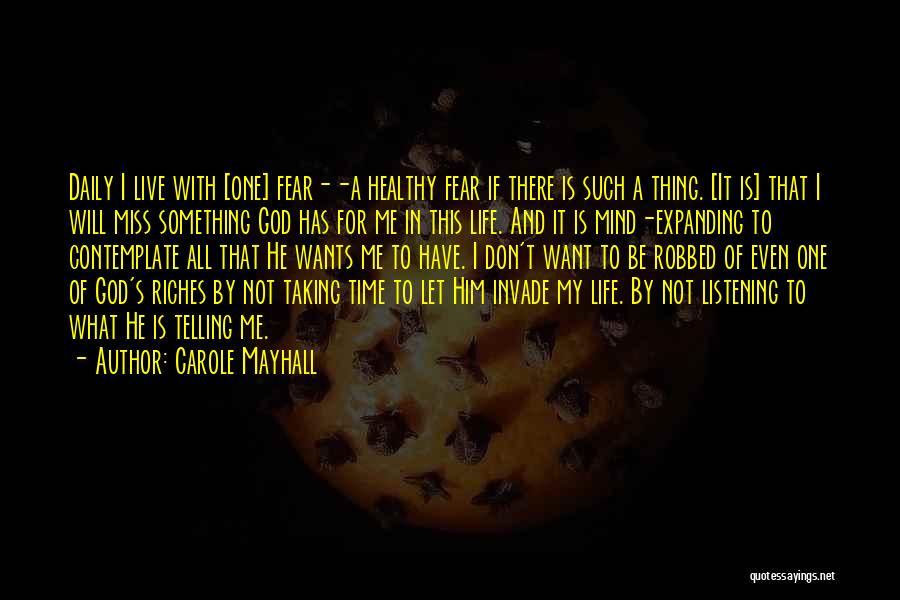 My Riches Quotes By Carole Mayhall