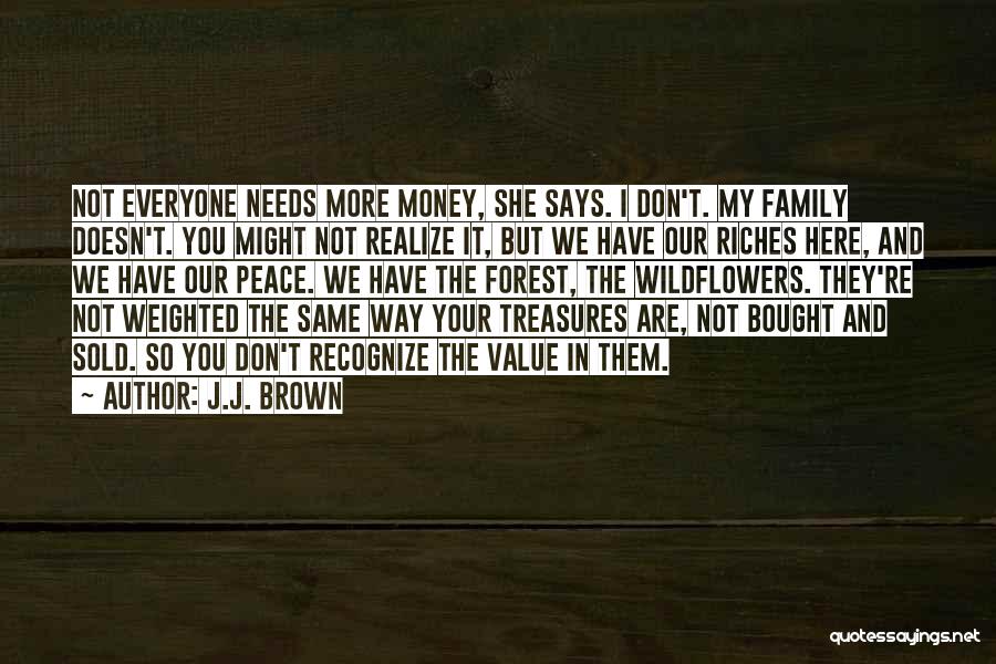 My Riches Quotes By J.J. Brown