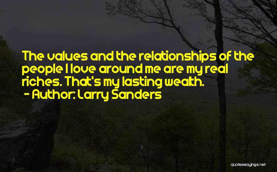 My Riches Quotes By Larry Sanders