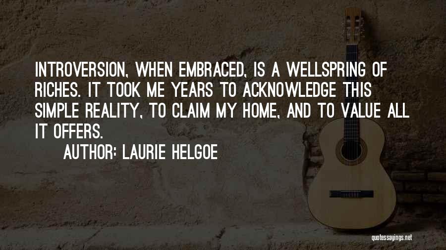 My Riches Quotes By Laurie Helgoe