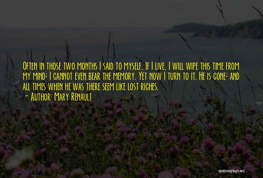 My Riches Quotes By Mary Renault