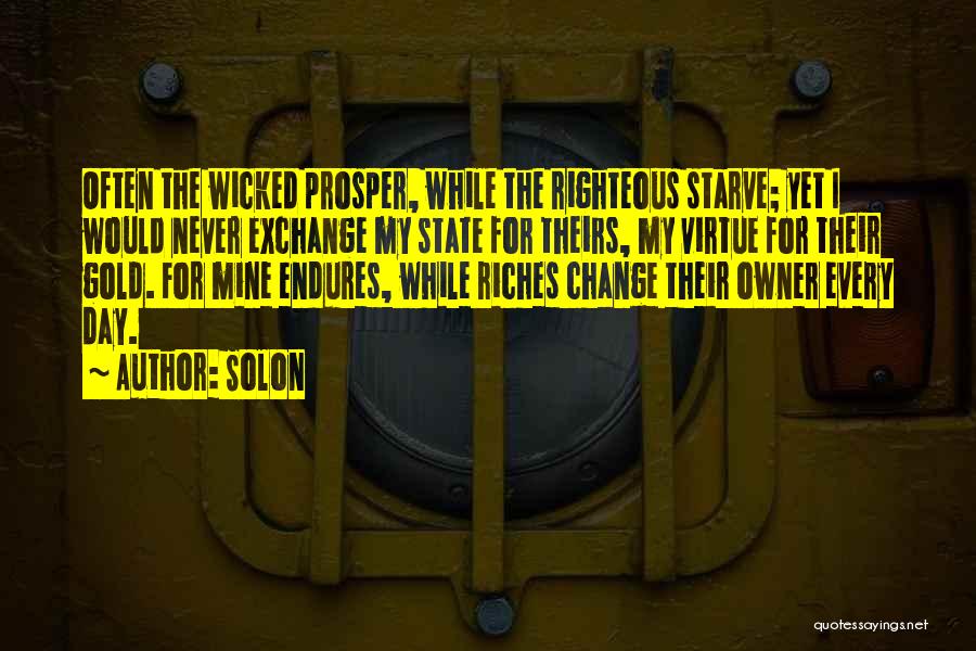 My Riches Quotes By Solon