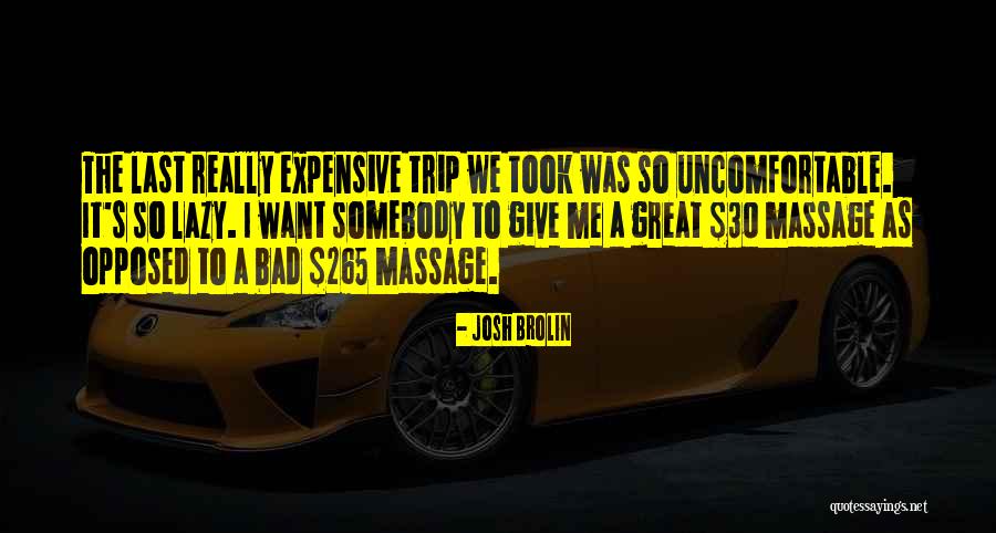 My Rida Quotes By Josh Brolin My Rida Quotes By Josh Brolin