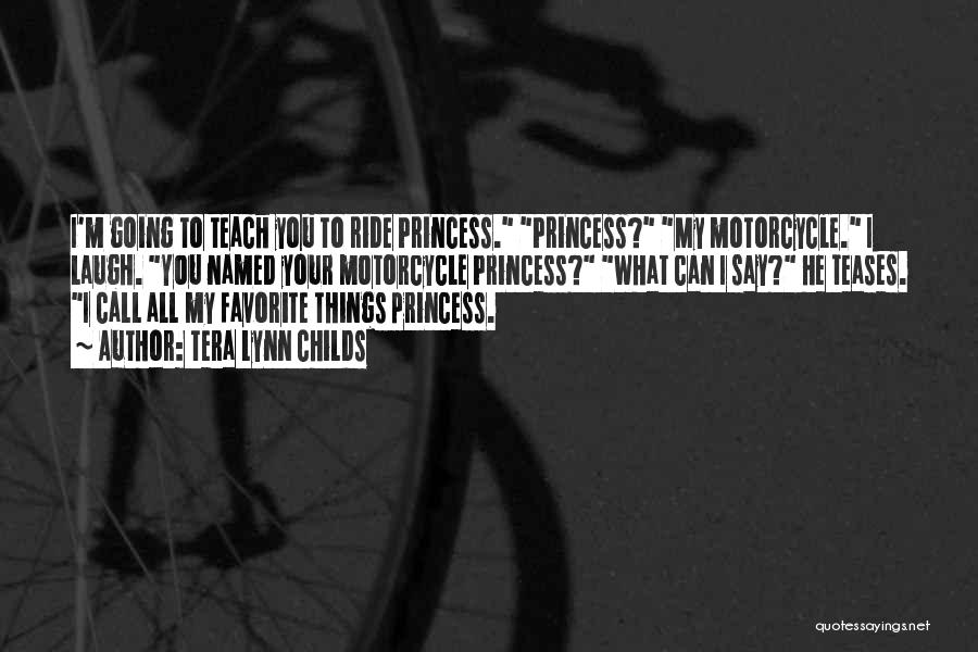 My Ride Quotes By Tera Lynn Childs