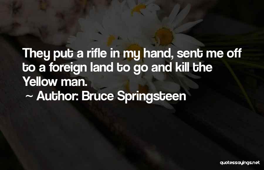 My Rifle Quotes By Bruce Springsteen