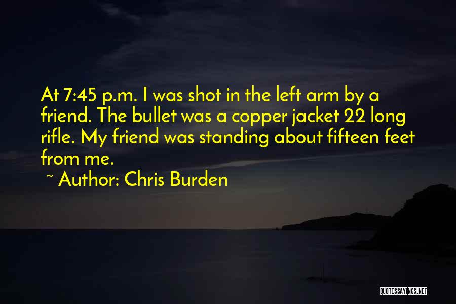 My Rifle Quotes By Chris Burden