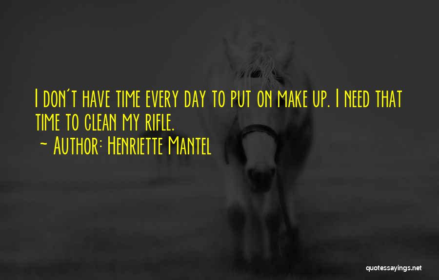 My Rifle Quotes By Henriette Mantel