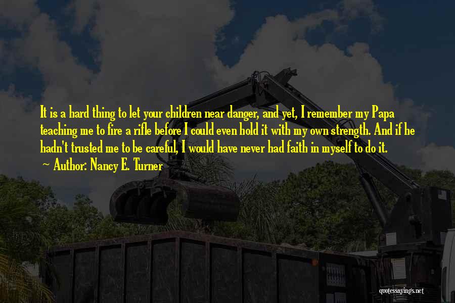 My Rifle Quotes By Nancy E. Turner