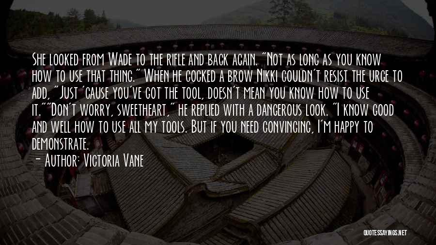 My Rifle Quotes By Victoria Vane